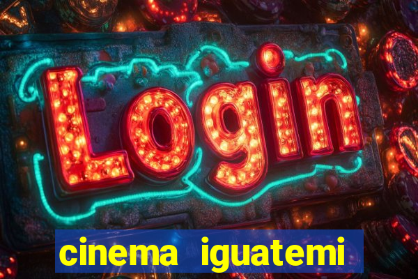 cinema iguatemi porto alegre